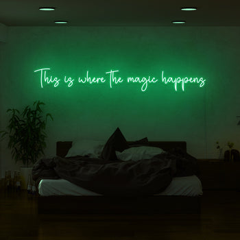 This Is Where The Magic Happens Neon Sign