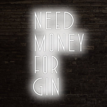 Need Money For Gin Neon Sign, Neon Sign - myNeon 