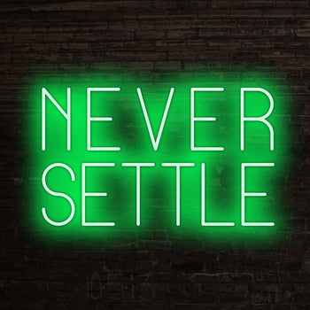 Never Settle Neon Sign, Neon Sign - myNeon 