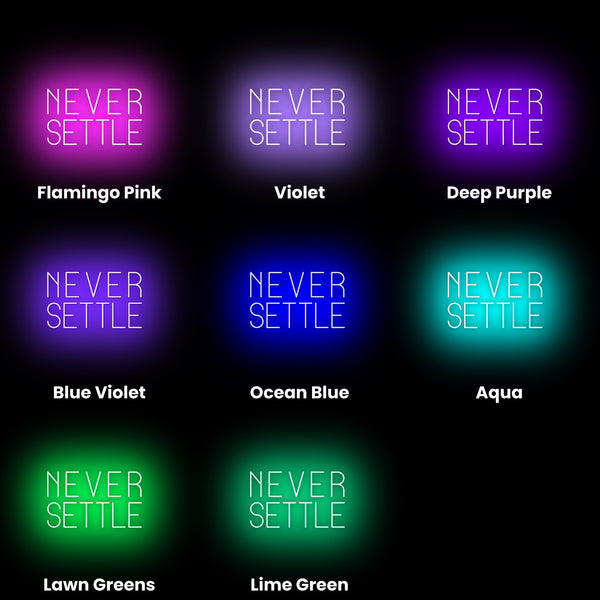 Never Settle Neon Sign, Neon Sign - myNeon 