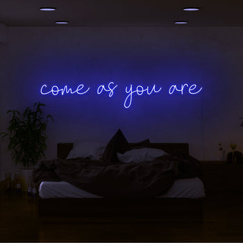 Come As You Are Neon Sign