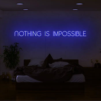 Nothing Is Impossible Neon Sign