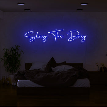 Slay The Day Neon Sign