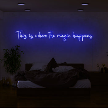 This Is Where The Magic Happens Neon Sign