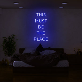 This Must Be The Place Neon Sign