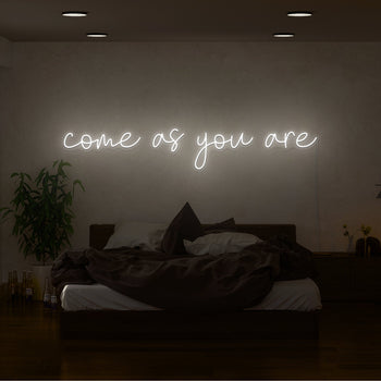 Come As You Are Neon Sign