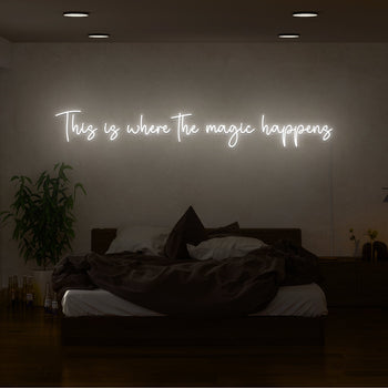 This Is Where The Magic Happens Neon Sign