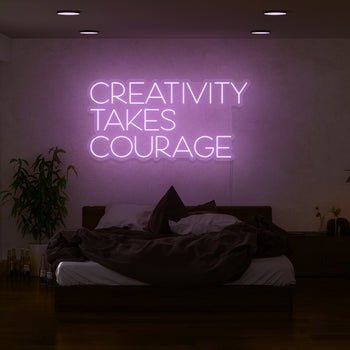 Creativity Takes Courage Neon Sign