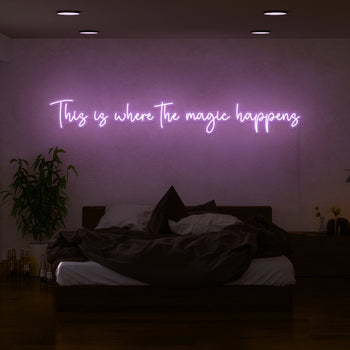 This Is Where The Magic Happens Neon Sign