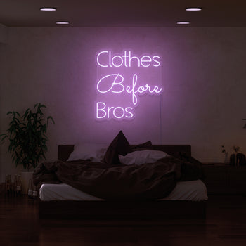 Clothes Before Bros Neon Sign