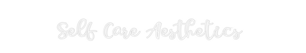 Custom Neon: Self Care Aes...