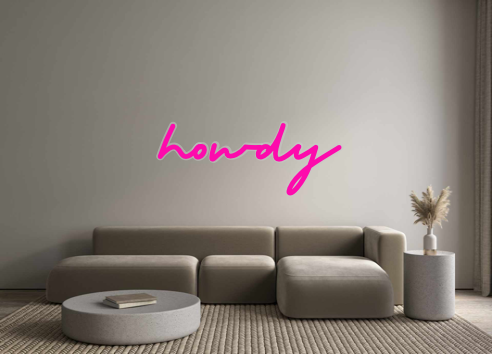 Custom Neon: howdy