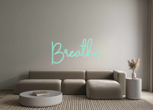 Custom Neon: Breathe