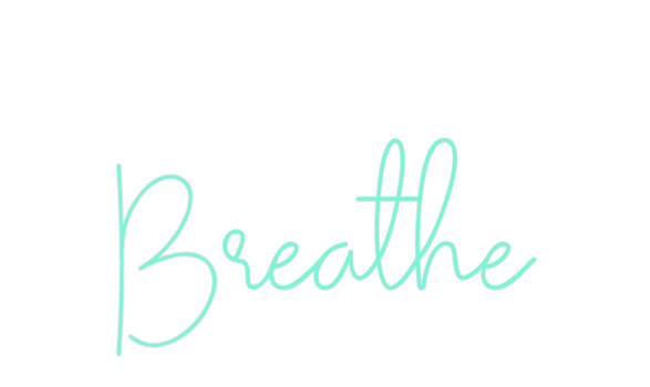 Custom Neon: Breathe