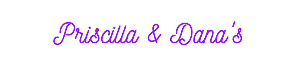 Custom Neon: Priscilla & D...