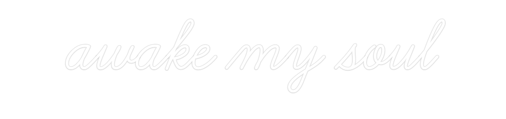 Custom Neon: awake my soul