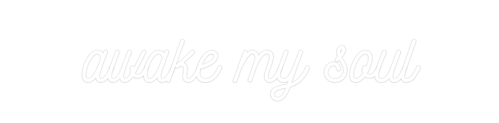Custom Neon: awake my soul