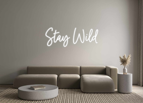 Custom Neon: Stay Wild