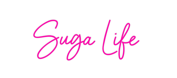 Custom Neon: Suga Life