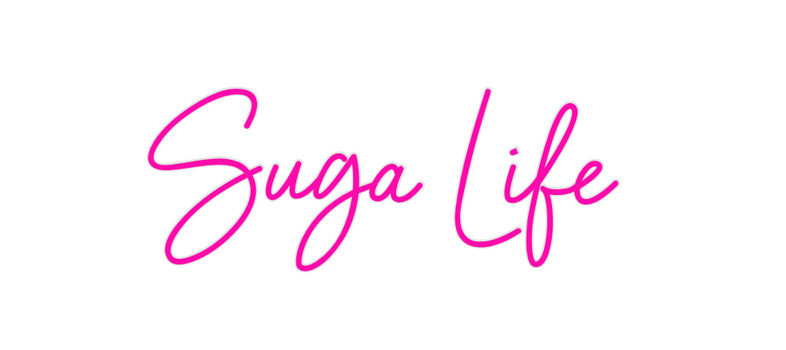 Custom Neon: Suga Life