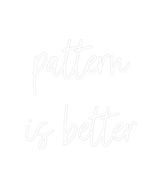 Custom Neon: pattern
is be...