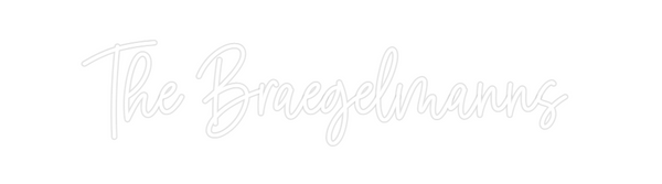 Custom Neon: The Braegelma...