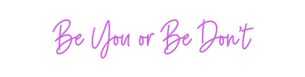 Custom Neon: Be You or Be ...
