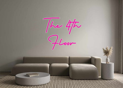 Custom Neon: The 4th
Floor
