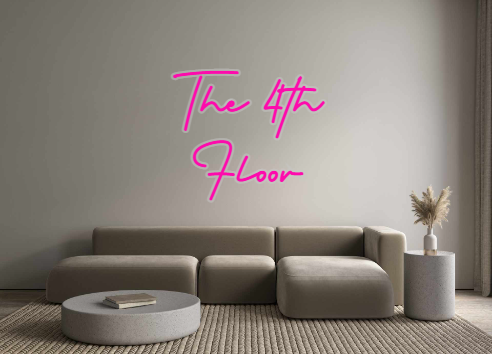 Custom Neon: The 4th
Floor