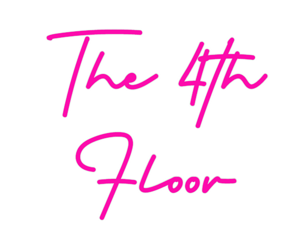 Custom Neon: The 4th
Floor
