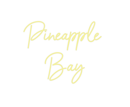 Custom Neon: Pineapple 
Bay