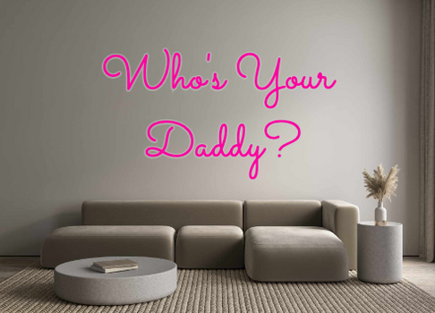 Custom Neon: Who's Your
 D...