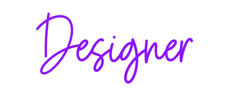Custom Neon: Designer