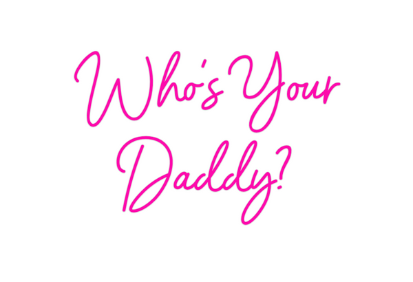 Custom Neon: Who's Your
Da...