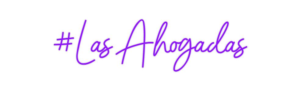 Custom Neon: #Las Ahogadas