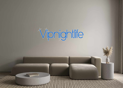 Custom Neon: Vipnightlife