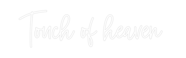 Custom Neon: Touch of heaven