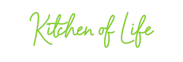 Custom Neon: Kitchen of Life