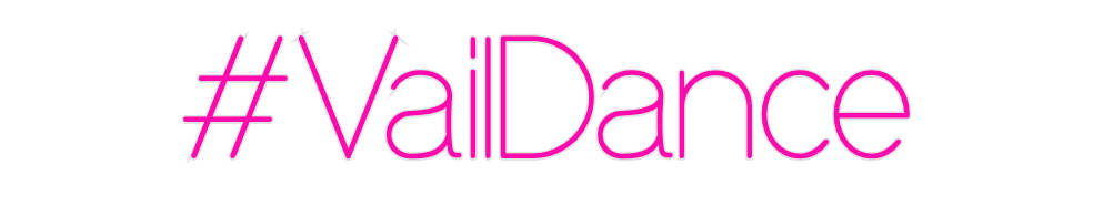 Custom Neon: #VailDance