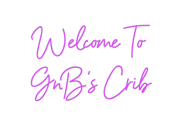 Custom Neon: Welcome To 
G...