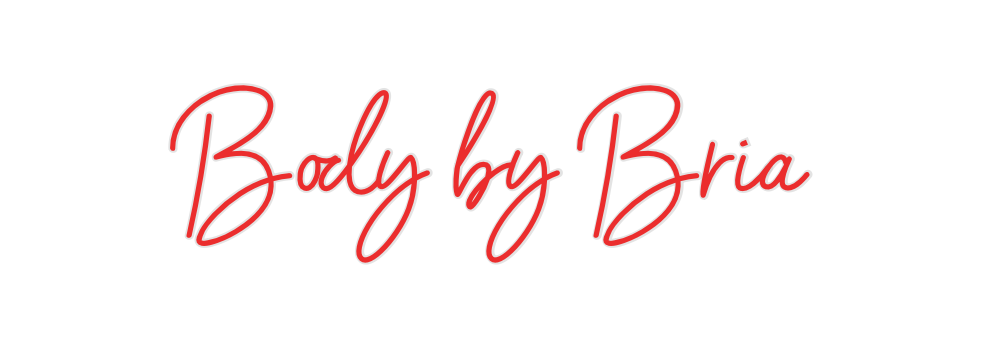 Custom Neon: Body by Bria