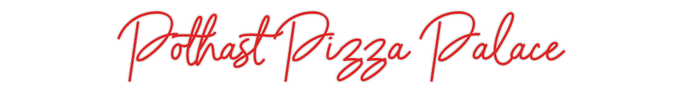 Custom Neon: Pothast Pizza...