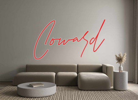 Custom Neon: Coward