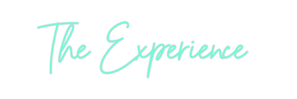 Custom Neon: The Experience