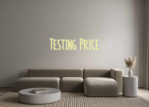Custom Neon: Testing Price