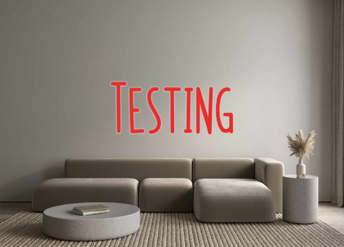Custom Neon: Testing