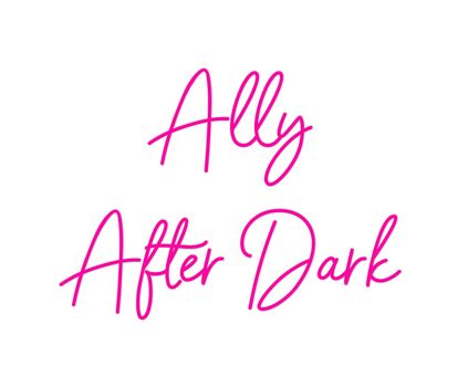 Custom Neon: Ally
After Dark