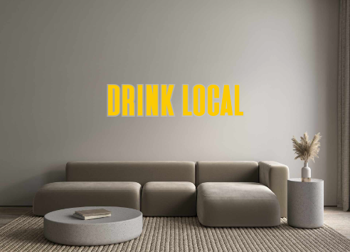 Custom Neon: DRINK LOCAL