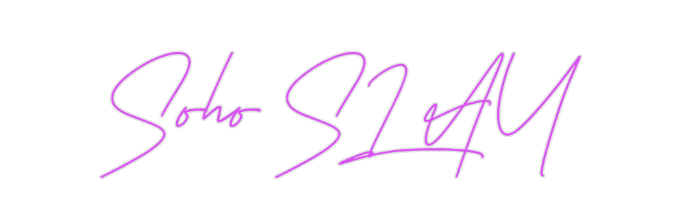Custom Neon: Soho SLAY