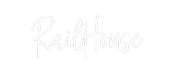 Custom Neon: RailHouse